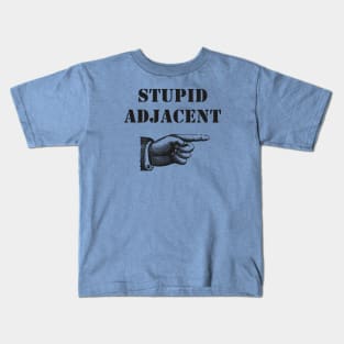 Stupid Adjacent Left - (light shirts) Kids T-Shirt